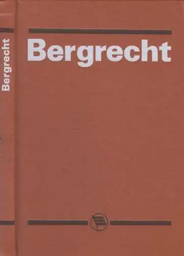 Buch: Bergrecht, Mücke, Manfred u.a., 1985, Staatsverlag der DDR, sehr gut