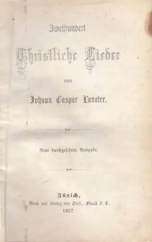 Buch: Zweihundert Christliche Lieder, Lavater, Johann Caspar. 1857