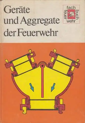Buch: Geräte und Aggregate der Feuerwehr, Hagenlocher, Ernst u.a., 1983, gut