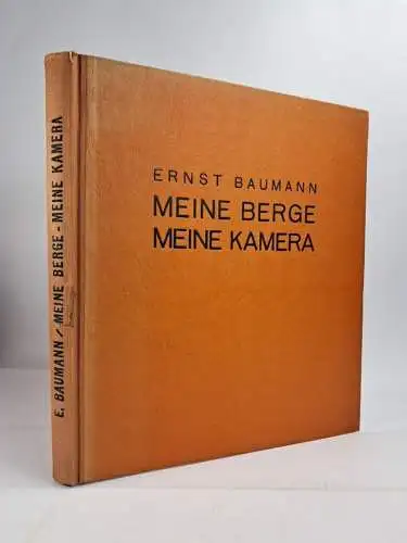 Buch: Meine Berge - Meine Kamera, Baumann, Ernst. 1941, Heering-Verlag