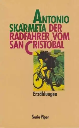 Buch: Der Radfahrer vom San Cristobal, Skarmeta, Antonio. Serie Piper, SP, 1991