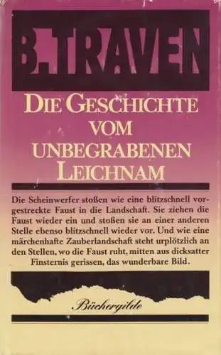 Buch: Die Geschichte vom unbegrabenen Leichnam, Traven, B. Werkausgabe, 1980