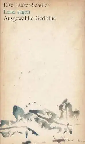 Buch: Leise sagen, Lasker-Schüler, Else. 1968, Aufbau Verlag, gebraucht, gut