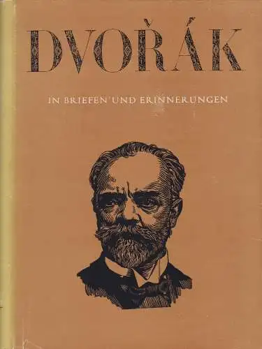 Buch: Antonin Dvorak in Briefen und Erinnerungen, Sourek, Otakar, 1954, Artia
