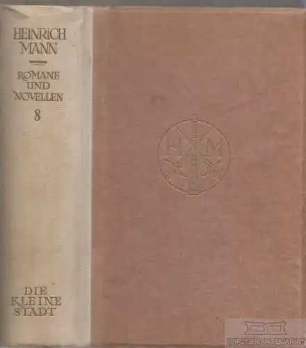 Buch: Die kleine Stadt, Mann, Heinrich. Gesammelte Romane und Novellen