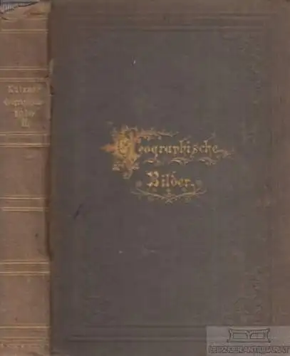 Buch: Geographische Bilder. Zweiter Band, Kutzner, J. G, Verlag Carl Flemming