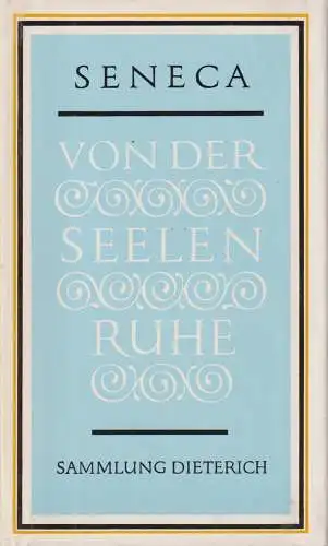 Sammlung Dieterich 367, Von der Seelenruhe, Seneca. 1986, gebraucht, sehr gut
