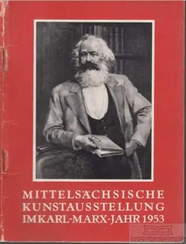 Buch: Mittelsächsische Kunstausstellung im Karl-Marx-Jahr 1953. 1953