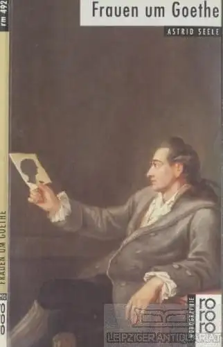 Buch: Frauen um Goethe, Seele, Astrid. Rowohlts bildmonographien, rm, 1999
