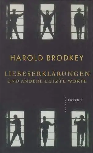 Buch: Liebeserklärungen und andere letzte Worte, Brodkey, Harold. 2001, Essays