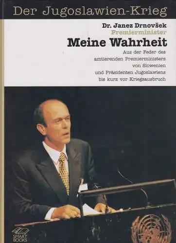 Buch: Der Jugoslawien-Krieg: Meine Wahrheit, Drnovsek, Janez, 1998, SmartBooks