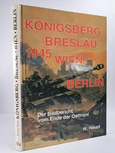 Buch: Königsberg, Breslau, Wien, Berlin 1945, Werner Haupt, 1999, MTM Verlag