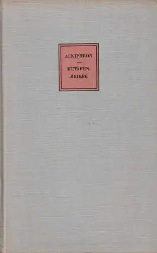 Buch: Alkiphron Hetärenbriefe, Plankl, Wilhelm, 1939, Ernst Heimeran, gebraucht