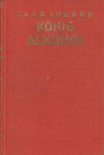 Buch: König Alkohol, London, Jack. 1926, Universitas, gebraucht, gut