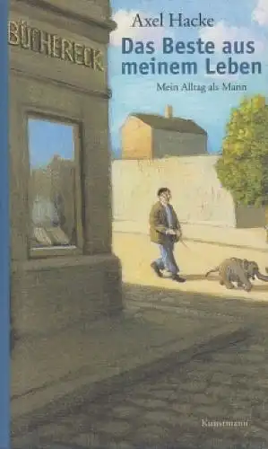 Buch: Das Beste aus meinem Leben, Hacke, Axel. 2003, Verlag Antje Kunstmann