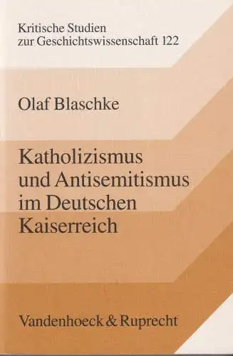 Buch: Katholizismus und Antisemitismus im Deutschen Kaiserreich, Blaschke, Olaf