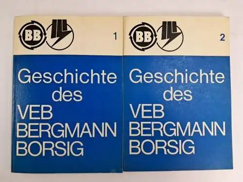 Buch: Geschichte des VEB Bergmann Borsig 1+2, Gerhard Zeisig, 1987, 2 Bände