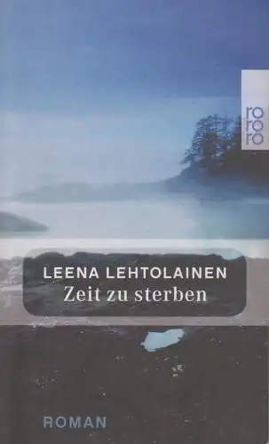 Buch: Zeit zu sterben, Lehtolainen, Leena. Rororo, 2009, gebraucht, gut