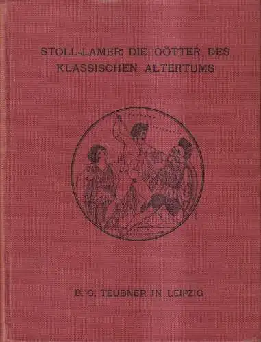 Buch: Die Götter des klassischen Altertums, Stoll / Lamer, Teubner Verlag