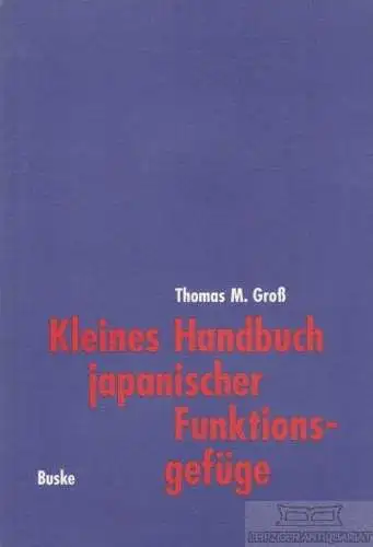 Buch: Kleines Handbuch japanischer Funktionsgefüge, Groß, Thomas M. 1998