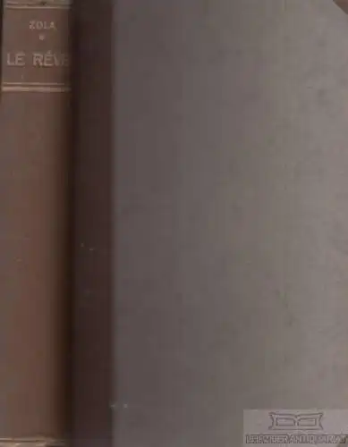 Buch: Le Reve, Zola, Emile. 1888, G. Charpentier et Cie. Editeurs