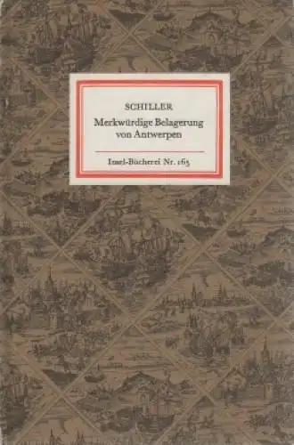 Insel-Bücherei 165, Merkwürdige Belagerung von Antwerpen in den... Schiller