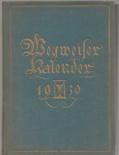 Buch: Wegweiser-Kalender 1930, Amelung, Heinz, Verlag August Scherl