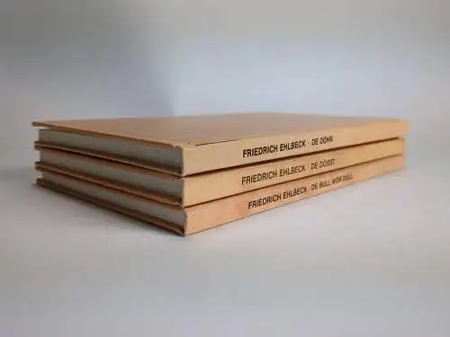 3 signierte Bücher Friedrich Ehlbeck: De Döhr / De Dösst / De Bull wör dull