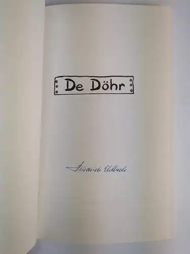3 signierte Bücher Friedrich Ehlbeck: De Döhr / De Dösst / De Bull wör dull