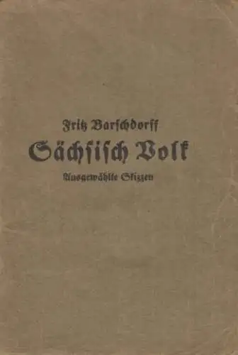 Buch: Sächsisch Volk, Barschdorff, Fritz, Verlag Georg Merseburger