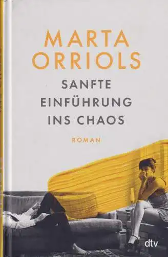Buch: Sanfte Einführung ins Chaos, Orriols, Marta, 2022, dtv, Roman