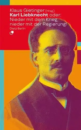Buch: Karl Liebknecht, Gietinger, Klaus, 2021, Dietz, gebraucht, sehr gut