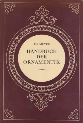 Buch: Handbuch der Ornamentik, Meyer, Franz Sales. 1983, VEB E.A. Seemann Verlag