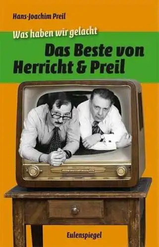 Buch: Was haben wir gelacht  - Das Beste von Herricht & Preil, Preil, Hans-J.
