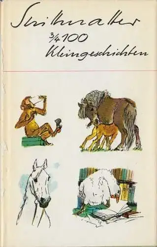 Buch: 3/4 hundert Kleingeschichten, Strittmatter, Erwin. 1980, gebraucht, gut