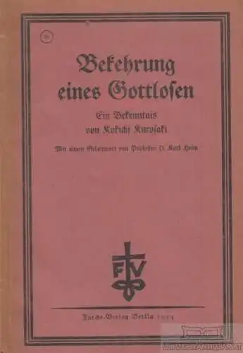 Buch: Bekehrung eines Gottlosen, Kurosaki, Kokichi. 1924, Furche-Verlag