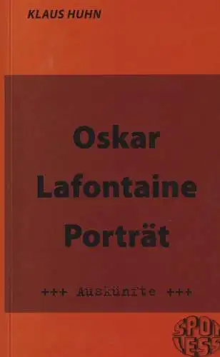 Buch: Oscar Lafontaine - Porträt, Huhn, Klaus, 2007, Spotless-Verlag, sehr gut