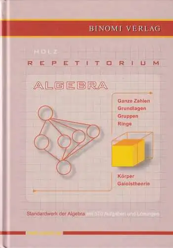 Buch: Repetitorium Algebra, Holz, Michael, 2010, Binomi Verlag