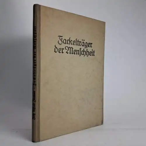 Buch: Fackelträger der Menschheit, Lyrische Bildnisse, F. A. Zimmer, 1926, sig!