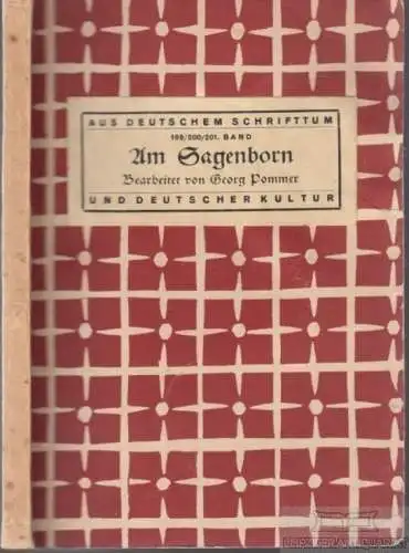 Buch: Am Sagenborn, Pommer, Georg. Aus deutschem Schrifttum und deutscher Kultur