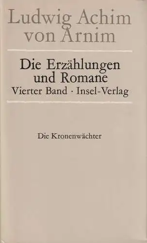 Buch: Die Erzählungen und Romane 4, Arnim, Ludwig Achim von. 1984, Insel Verlag