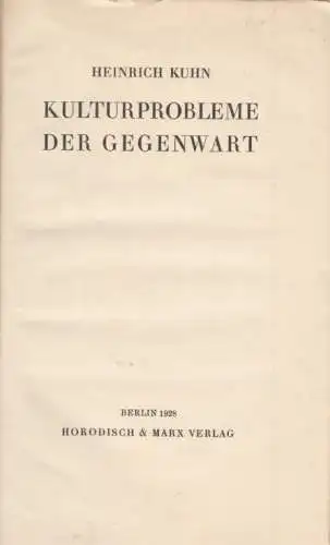 Buch: Kulturprobleme der Gegenwart, Kuhn, Heinrich. 1928, gebraucht, mittelmäßig