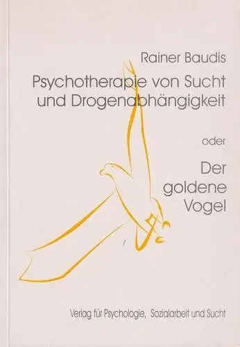 Buch: Psychotherapie von Sucht und Drogenabhängigkeit, Baudis, Rainer, 1995