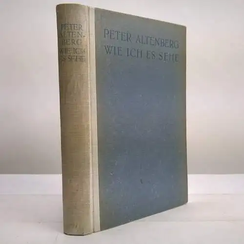 Buch: Wie ich es sehe, Altenberg, Peter. 1919, S. Fischer Verlag, gebraucht, gut