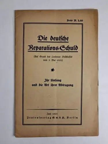 Die deutsche Reparations-Schuld, Ihr Umfang und die Art ihrer Abtragung, 1921