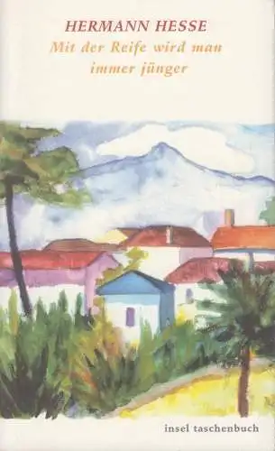 Buch: Mit der Reife wird man immer jünger, Hesse, Hermann, 2002, Insel Verlag