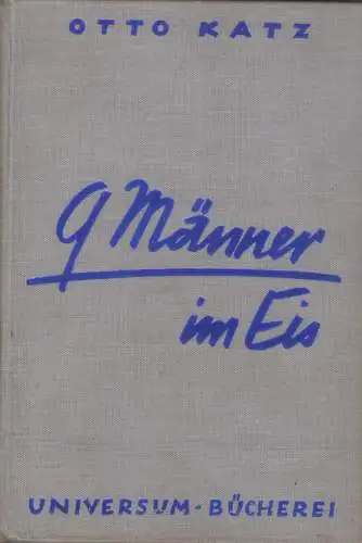 Buch: Neun Männer im Eis, Katz, Otto. Universum-Bücherei, 1929, gebraucht, gut