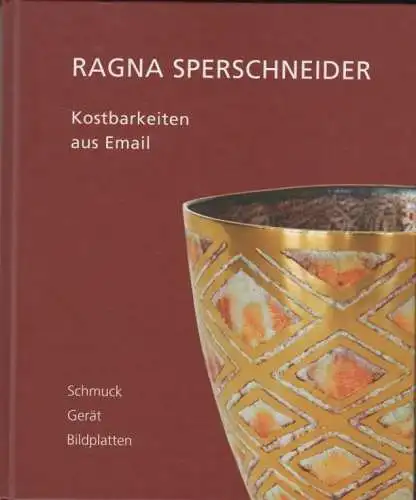 Buch: Kostbarkeiten aus Email, Sperschneider, Ragna. 2008, gebraucht, sehr gut
