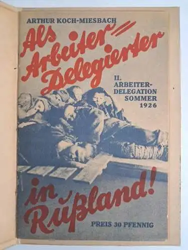 Buch: Als Arbeiterdelegierter in Rußland! Arthur Koch-Miesbach, 1927, Auer & Co.
