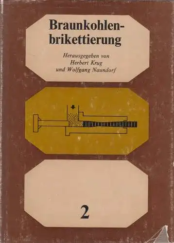 Buch: Braunkohlebrikettierung Band 2, Grundlagen und Verfahrenstechnik, 1984